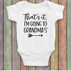 THAT'S IT I'M GOING TO GRANDMA. Cute baby Onesies for 👶